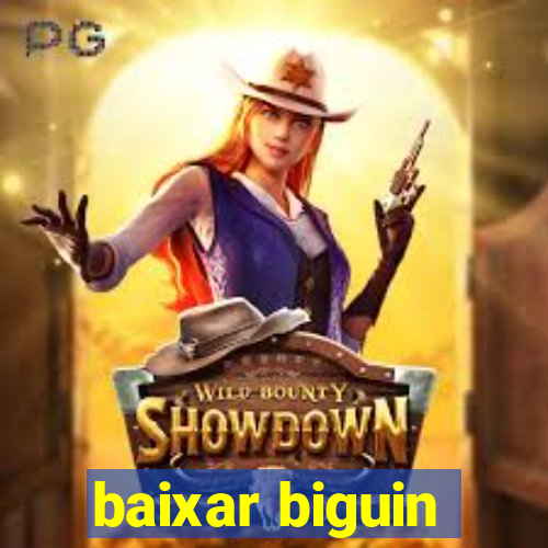 baixar biguin